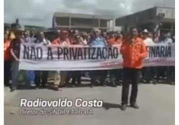Petroleiros unificam luta  contra a privatização da Petrobras