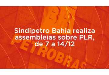 Sindipetro realiza assembleias sobre PLR, de 7 a 14/12