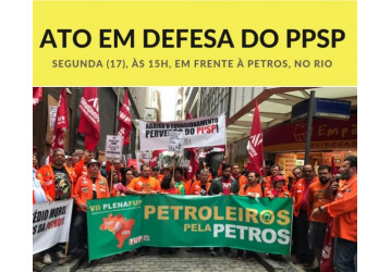 Petroleiros protestam com ato às 15h, nesta segunda, 17, em frente à sede da Petros, no Rio