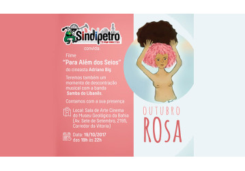 Sindipetro Bahia exibe filme na campanha Outubro Rosa