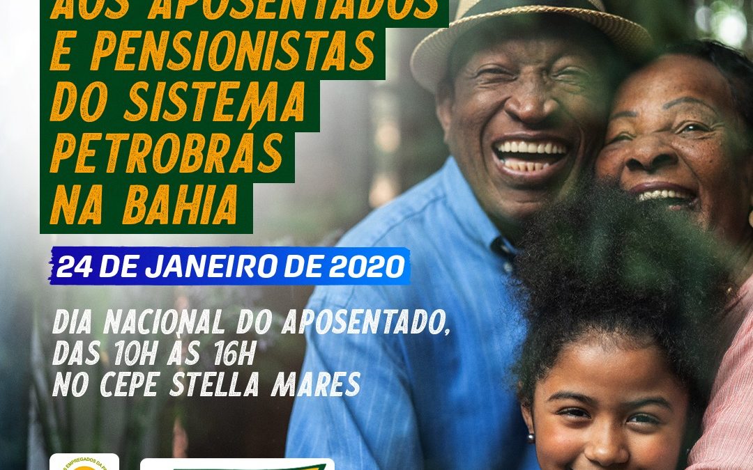 Sindipetro Bahia, Cepe e Astape promovem homenagem aos aposentados e pensionistas do Sistema Petrobras