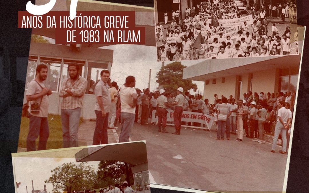 37 anos da histórica greve da RLAM