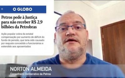 FUP e conselheiro eleito cobram explicações da Petros sobre notícia divulgada pelo Globo