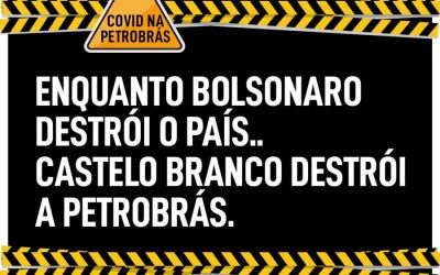 Gestão da Petrobras imita Bolsonaro e mortes por Covid se multiplicam