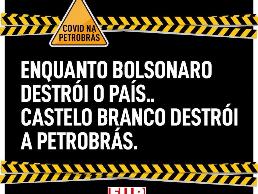 Gestão da Petrobras imita Bolsonaro e mortes por Covid se multiplicam