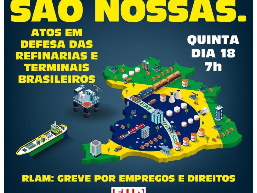 Sindicatos da FUP realizam atos nesta quinta para fortalecer greve na Rlam