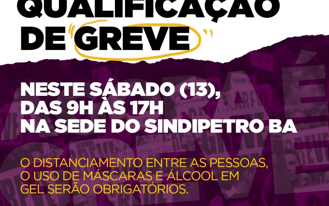 Sindipetro convoca categoria para participar do Seminário de Qualificação de Greve, nesse sábado (13)