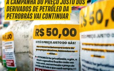 A Campanha do preço justo dos derivados de petróleo da Petrobrás vai continuar