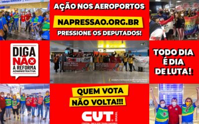 Nos aeroportos, servidores pressionam deputados contra a reforma Administrativa