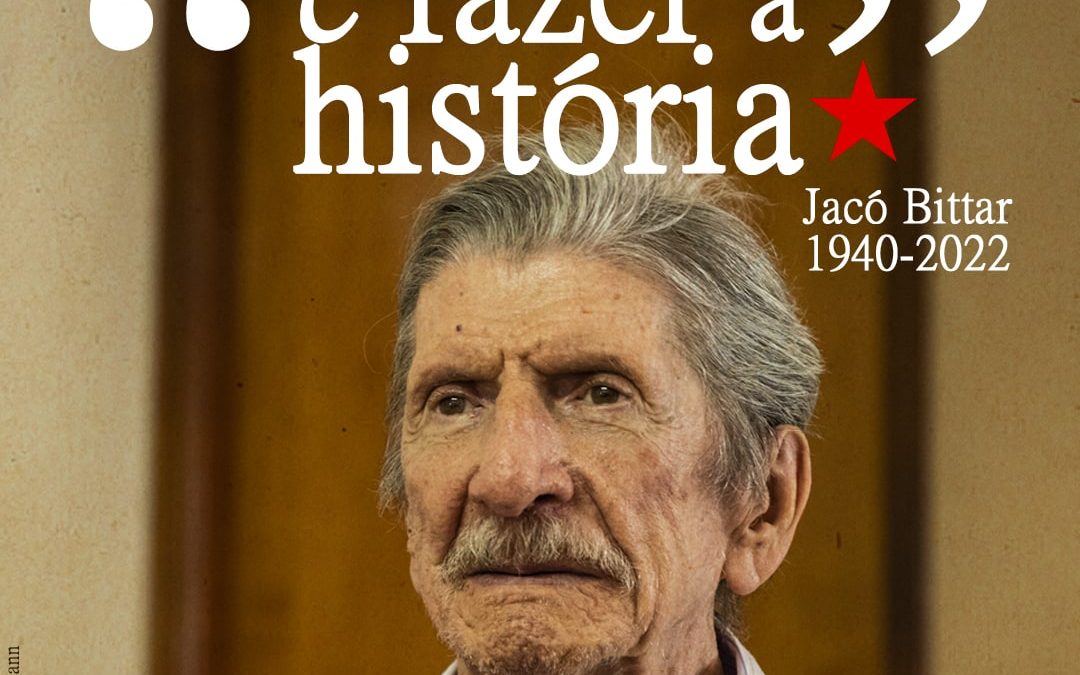 “O importante é fazer a história”: Jacó Bittar, presente!