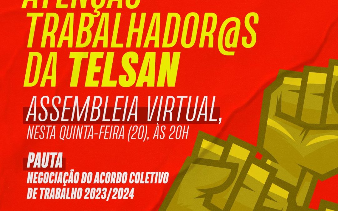 Trabalhadores da Telsan vão avaliar proposta da empresa para o ACT em assembleia virtual, na quinta (20)