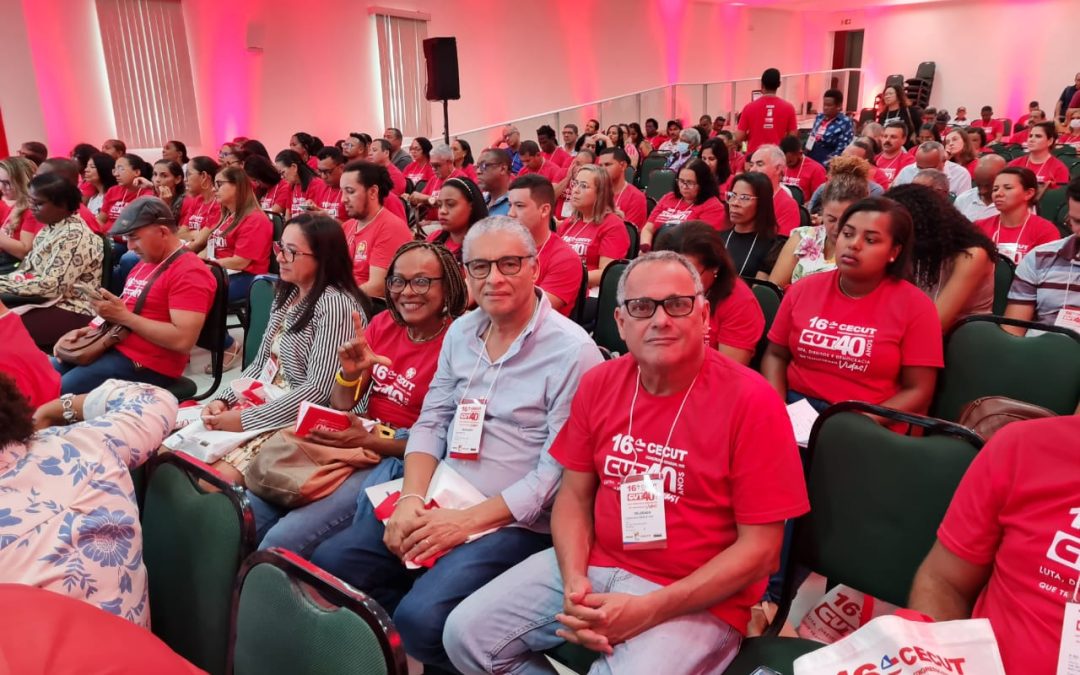Sindipetro-Ba participa do 16º Congresso Estadual da Central Única dos Trabalhadores