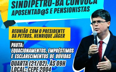 Presidente da Petros vem à Bahia a convite do Sindipetro-Ba para tratar questões relacionadas à fundação