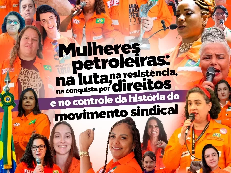Mulheres aumentam participação em espaços de poder na organização sindical petroleira