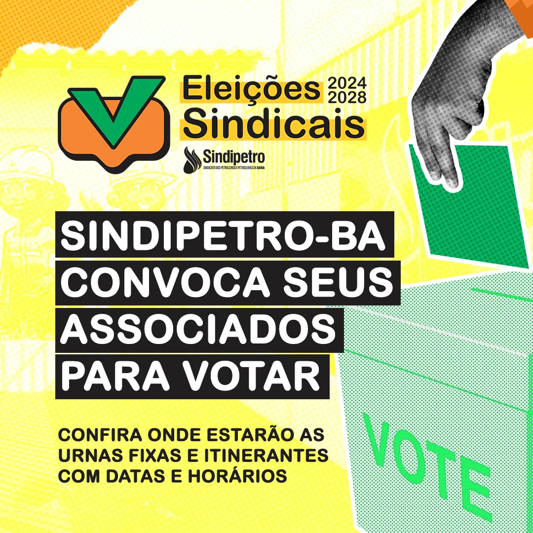 Eleição sindical: Sindipetro-BA convoca seus associados para votar