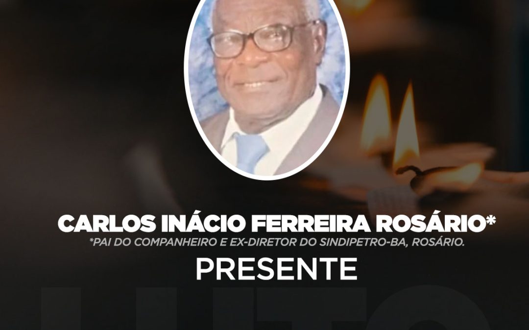 Carlos Inácio, PRESENTE!