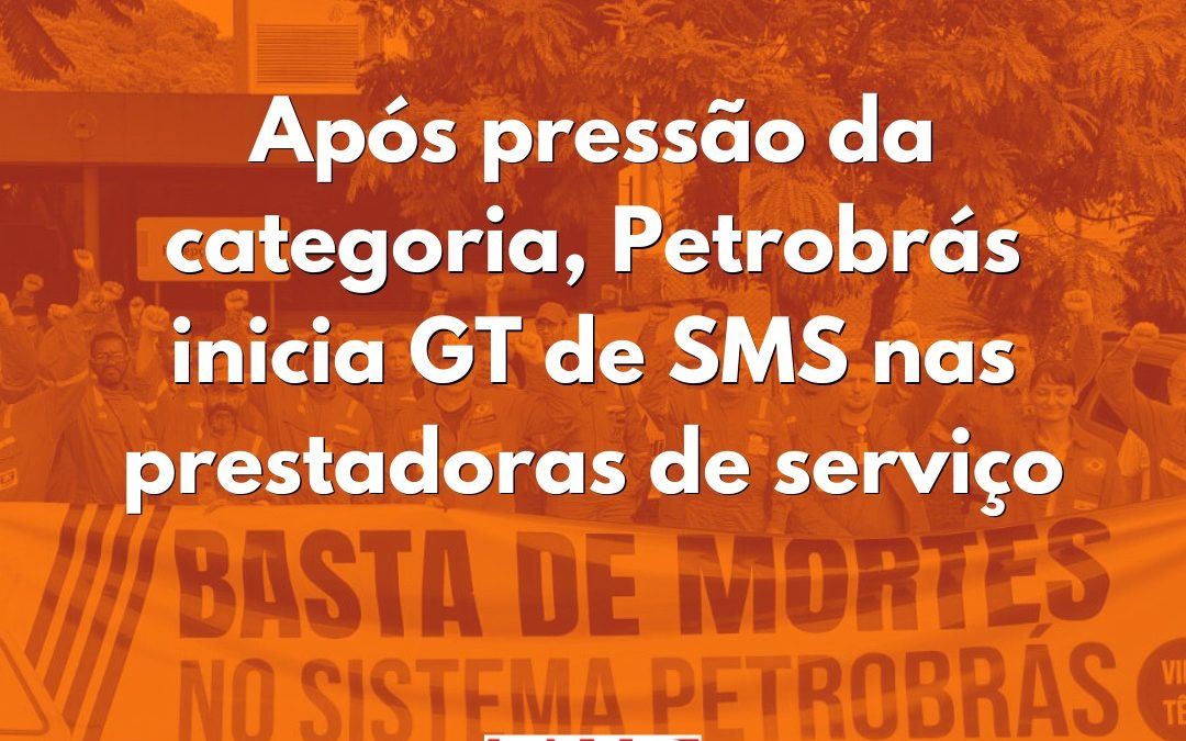 Após pressão da categoria, Petrobrás inicia GT de SMS nas prestadoras de serviço