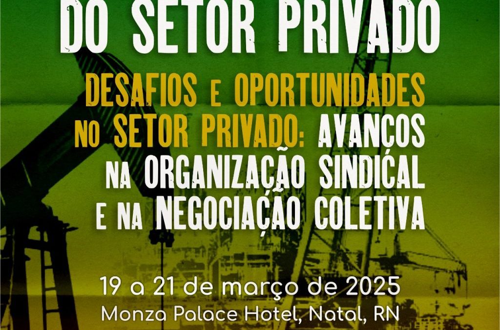 Vem aí o Seminário Nacional do Setor Privado de Petróleo e Gás: Encontro de ideias e propostas para o futuro