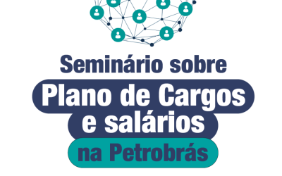 FUP e FNP realizam Seminário para unificação do Plano de Cargos e Salários no Sistema Petrobrás